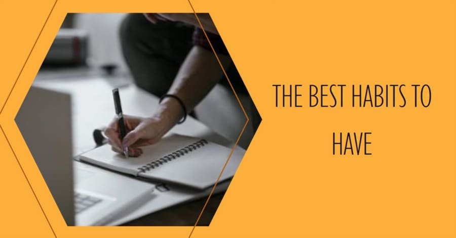 The Best Habits to Have