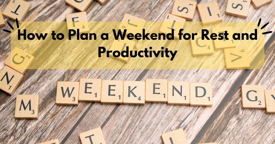 How to Plan a Weekend
