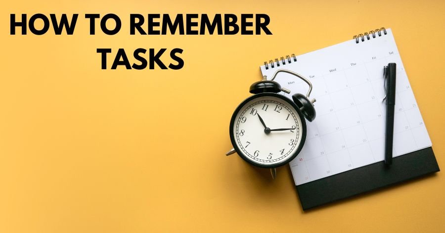 How to Remember Tasks