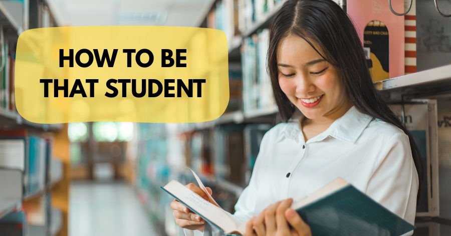 How To Be That Student